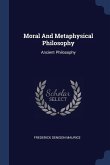 Moral And Metaphysical Philosophy: Ancient Philosophy