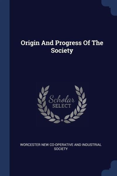 Origin And Progress Of The Society Origin And Progress Of The Society