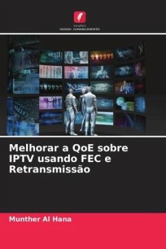 Melhorar a QoE sobre IPTV usando FEC e Retransmissão - Al Hana, Munther