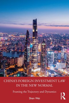 China's Foreign Investment Law in the New Normal - Wei, Shen