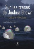Sur les traces de Joshua Brown