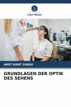 GRUNDLAGEN DER OPTIK DES SEHENS - Singh, Amit Kant