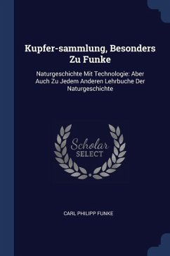 Kupfer-sammlung, Besonders Zu Funke - Funke, Carl Philipp