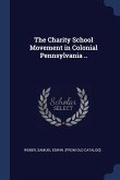 The Charity School Movement in Colonial Pennsylvania ..
