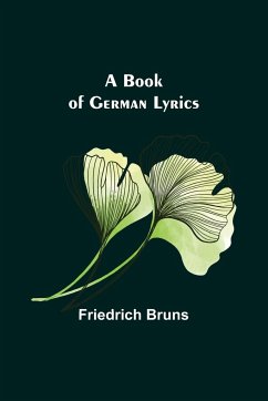 A Book of German Lyrics - Bruns, Friedrich