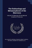 The Embryology and Metamorphosis of the Macroura: Volume 5 Of Memoirs Of The National Academy Of Sciences