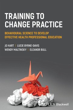 Training to Change Practice - Hart, Jo (University of Manchester, UK); Byrne-Davis, Lucie (University of Manchester, UK); Maltinsky, Wendy (University of Stirling, UK)
