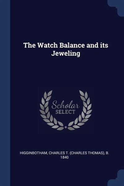 The Watch Balance and its Jeweling The Watch Balance and its Jeweling