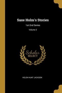 Saxe Holm's Stories: 1st-2nd Series; Volume 2