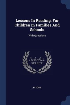 Lessons In Reading, For Children In Families And Schools: With Questions