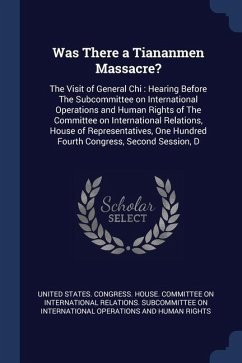 Was There a Tiananmen Massacre?: The Visit of General Chi: Hearing Before The Subcommittee on International Operations and Human Rights of The Committ