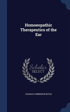 Homoeopathic Therapeutics of the Ear - Boyle, Charles Cumberson