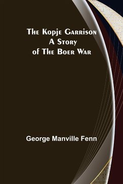 The Kopje Garrison - Manville Fenn, George