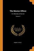The Marine Officer: Or, Sketches of Service; Volume 2