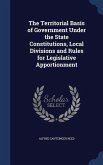 The Territorial Basis of Government Under the State Constitutions, Local Divisions and Rules for Legislative Apportionment