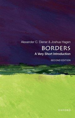 Borders: A Very Short Introduction - Diener, Alexander C. (Associate Professor, Associate Professor, Univ; Hagen, Joshua (Dean of the College of Letters and Science, Dean of t