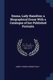 Emma, Lady Hamilton; a Biographical Essay With a Catalogue of her Published Portraits