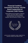 Financial Condition, Investment Practices, and the Board Composition of Corporate Credit Unions: Hearing Before the Committee on Banking, Finance, and