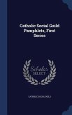 Catholic Social Guild Pamphlets, First Series
