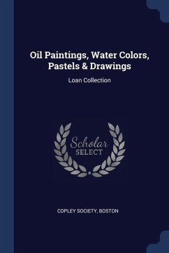 Oil Paintings, Water Colors, Pastels & Drawings - Boston, Copley Society