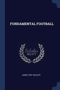 Fundamental Football - Holgate, James ''Gib''
