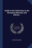 Guide to the Collections in the Horniman Museum and Library ..