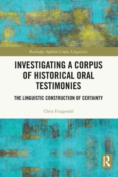 Investigating a Corpus of Historical Oral Testimonies - Fitzgerald, Chris