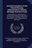 Actuarial Soundness of the Federal Housing Administration's Mutual Mortgage Insurance Fund: Hearing Before the Subcommittee on Housing and Community D