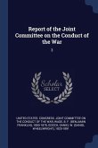 Report of the Joint Committee on the Conduct of the War: 3