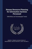 Human Resource Planning for Information Systems Personnel: Skills Mixes and Technological Trends