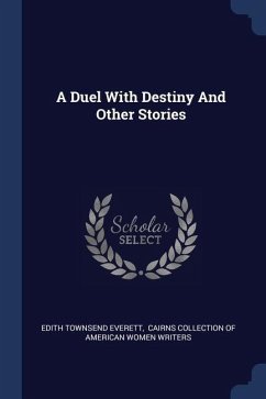 A Duel With Destiny And Other Stories - Everett, Edith Townsend