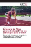 Categoría de Altos Logros Competitivos: vía estratégica para el éxito