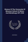 History Of The University Of Missouri School Of Mines And Metallurgy 1871 1946