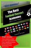 The Best Football Academies (All In One Place) (eBook, ePUB) The Best Football Academies (All In One Place) (eBook, ePUB)