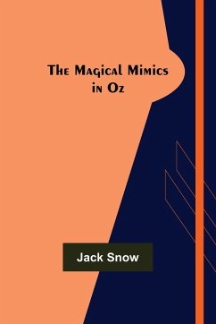 The Magical Mimics in Oz - Snow, Jack