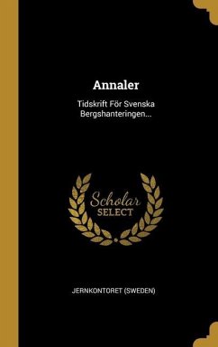 Annaler: Tidskrift För Svenska Bergshanteringen...