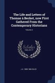 The Life and Letters of Thomas à Becket, now First Gathered From the Contemporary Historians; Volume 2