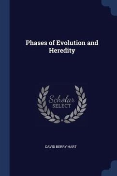 Phases of Evolution and Heredity - Hart, David Berry