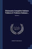 Dizionario Complete Italiano Tedesco E Tedesco Italiano...; Volume 2