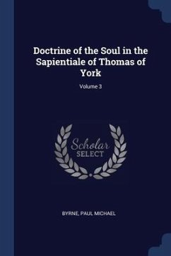 Doctrine of the Soul in the Sapientiale of Thomas of York; Volume 3 - Michael, Byrne Paul