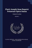 Flavii Josephi Quae Reperiri Potuerunt Opera Omnia: Graece Et Latine; Volume 1