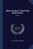Alice Lorraine, a Tale of the South Downs; Volume 3