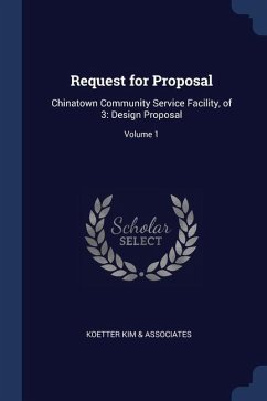 Request for Proposal: Chinatown Community Service Facility, of 3: Design Proposal; Volume 1 - Kim &. Associates, Koetter