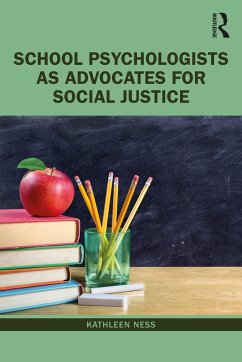 School Psychologists as Advocates for Social Justice - Ness, Kathleen