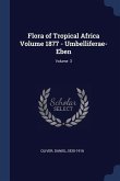 Flora of Tropical Africa Volume 1877 - Umbelliferae-Eben; Volume 3