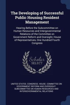 The Developing of Successful Public Housing Resident Management: Hearing Before the Subcommittee on Human Resources and Intergovernmental Relations of