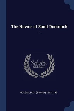 The Novice of Saint Dominick: 1 - Morgan, Lady Sydney