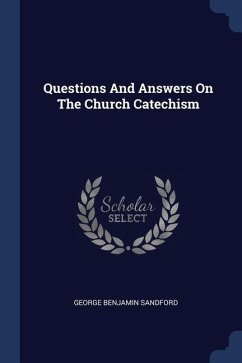 Questions And Answers On The Church Catechism - Sandford, George Benjamin