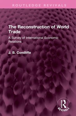 The Reconstruction of World Trade - Condliffe, J B