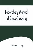 Laboratory Manual of Glass-Blowing